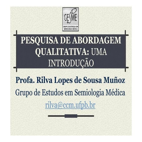 Pesquisa Qualitativa: Uma Introdução. Profa. Rilva