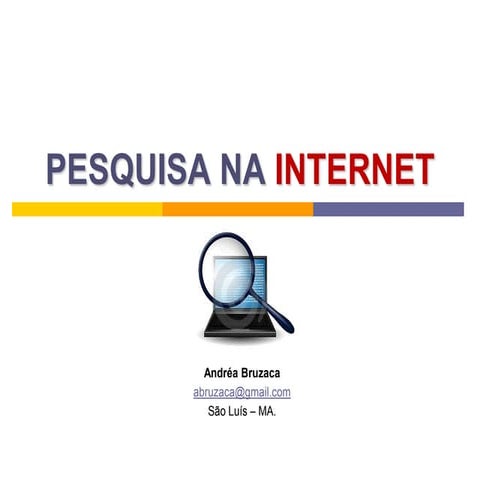 A PESQUISA NA INTERNET