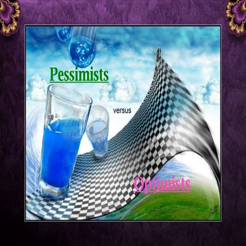 Pessimists Versus Optimists Glb