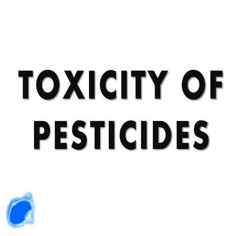 Toxicity of Pesticides