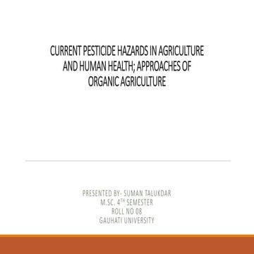 CURRENT PESTICIDE HAZARDS IN AGRICULTURE AND HUMAN HEALTH; APPROACHES OF ORGA...