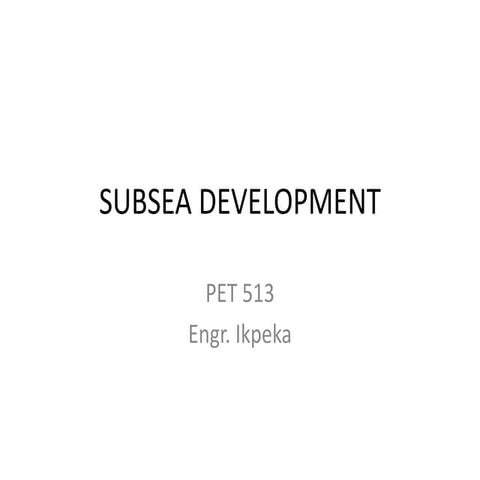 Pet 513 subsea development