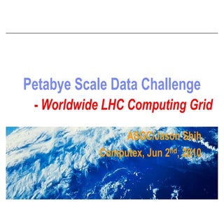 Petabye scale data challenge