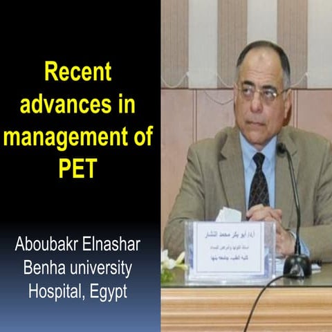 Recent advances in management of PET 