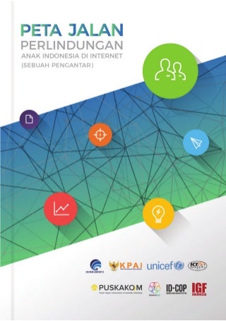 Peta Jalan Perlindungan Anak Indonesia di Internet  (Sebuah Pengantar)
