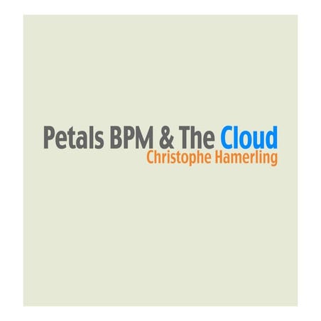 Petals BPM & the Cloud, OW2con11, Nov 24-25, Paris