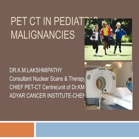 Pet ct in pediatric malignancies | PPTX