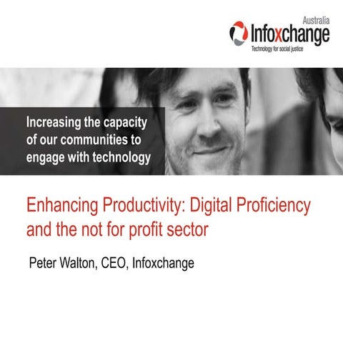 Enhancing productivity: ICT that supports digital proficiency in the community sector - Peter Walton