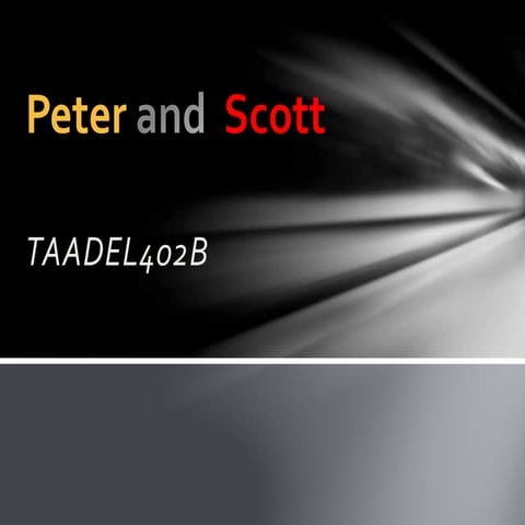 Peter and  Scotts PowerPoint