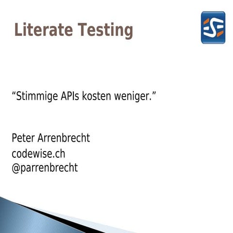 ESEconf2011 - Arrenbrecht Peter: "Literate Testing: Stimmige API's machen meh...