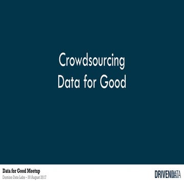 Data for Good August 2017 - Peter Bull of DrivenData on Crowdsourcing Data for Good