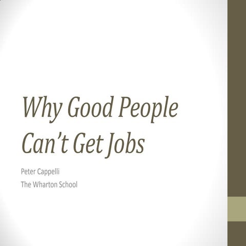 Why Good People Can't Get Jobs- Peter Cappelli, The Wharton School | PDF