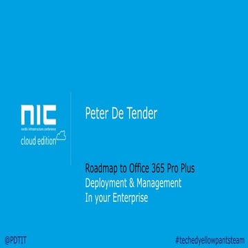 Peter De Tender - The roadmap to deploying office365 pro plus