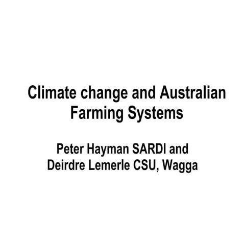 Climate change and Australian farming systems - Peter Hayman, SARDI