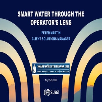 SMART WATER THROUGH THE OPERATOR’S LENS: COLLECT, CONNECT, OPTIMIZE, AND ADVISE