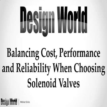 Balancing Cost, Performance and Reliability when Choosing Solenoid Valves