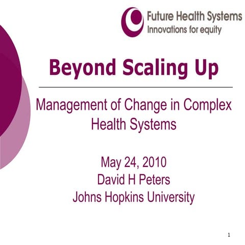 Beyond Scaling Up: Change and complex health systems | PPTX