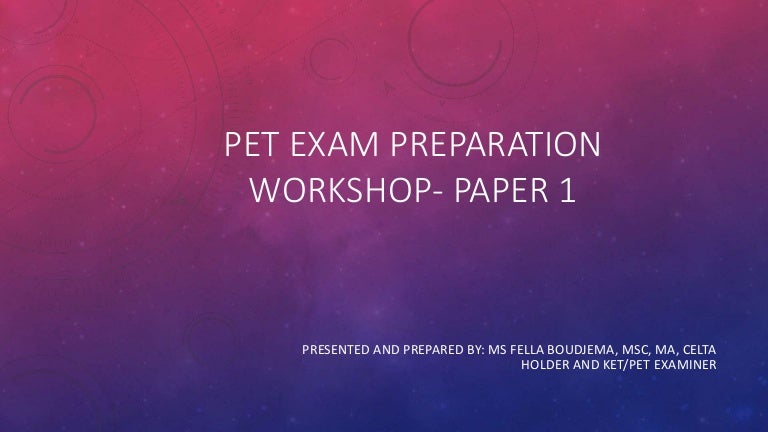Pet exam preparation workshop paper 1