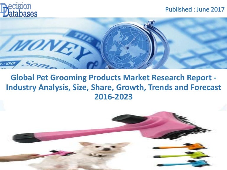 Pet Grooming Products Market Industry Size, Share and Forecasts