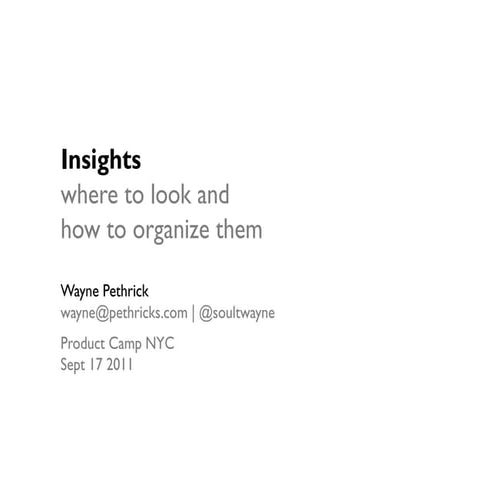 Insights – Where To Look And How To Organize Them