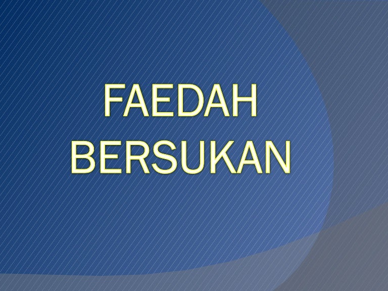 FAEDAH BERSUKAN
