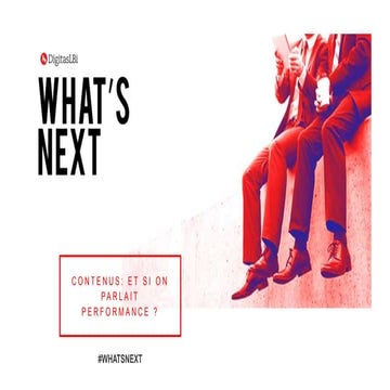 What's Next Contenus : Et si on parlait Performance ? 