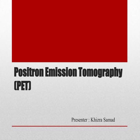 Pet positron emission tomography (pet)