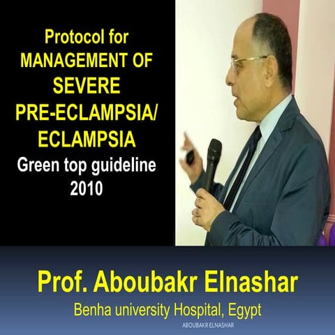 Protocol for MANAGEMENT OF SEVERE PRE-ECLAMPSIA/ ECLAMPSIA Green top ...