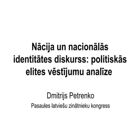 Nācija un nacionālās identitātes diskurss: politiskās elites vēstījumu analīze