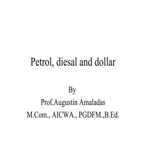 Petrol, Diesal And Dollar