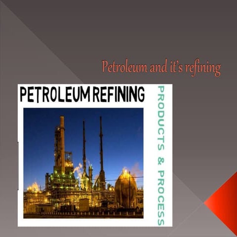 Petroleum and it’s refining.pptx