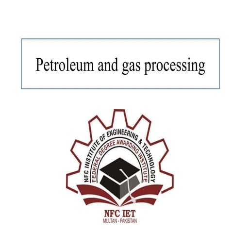 Petrolium and gas processing