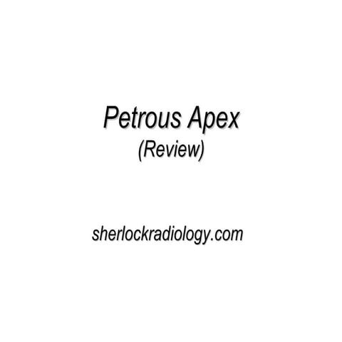 Petrous apex and skull base