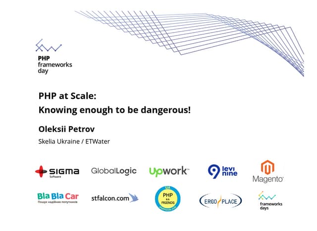 Алексей Петров "PHP at Scale: Knowing enough to be dangerous!"
