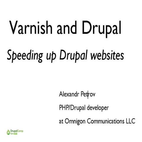 Petrov Olexandr.Varnish and drupal.DrupalCamp Kyiv 2011