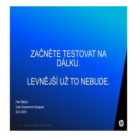 Začněte testovat na dálku. Levnější už to nebude. - Petr Štědrý