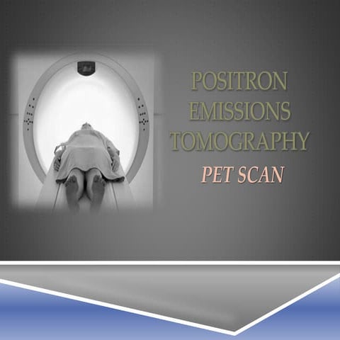 What is a Positron Emission Tomography?