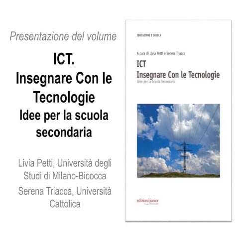 Presentazione del volume "ICT. Insegnare Con le Tecnologie. Idee per la scuol...