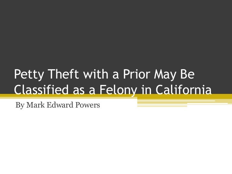 Petty Theft with a Prior May Be Classified as a Felony in California