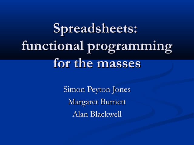 Spreadsheets: Functional Programming for the Masses