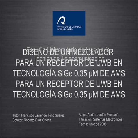 Diseño de un Mezclador para un Receptor de UWB en Tecnología SiGe 0.35 de AMS