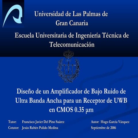Diseño de un Amplificador de Bajo Ruido de Ultra Banda Ancha para un Receptor...