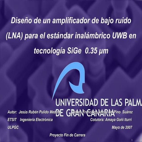 Diseño de un Amplificador de Bajo Ruido (LNA) para el Estándar Inalámbrico UW...