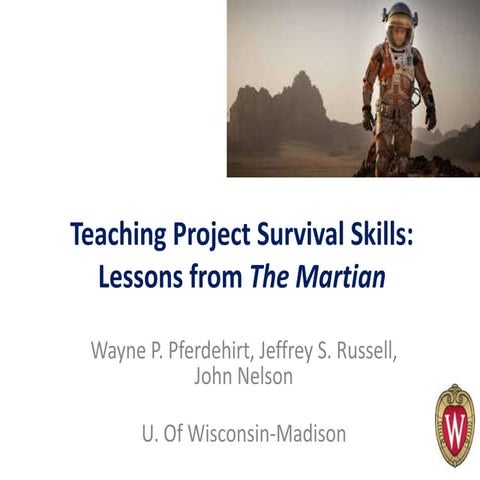 Teaching Project Survival Skills:  Lessons from "The Martian."