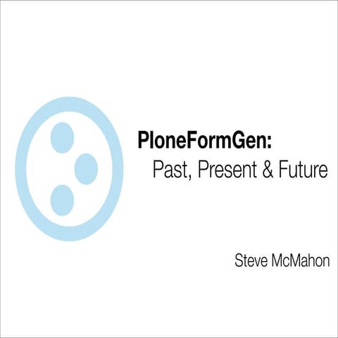 PloneFormGen: Past, Present, Future