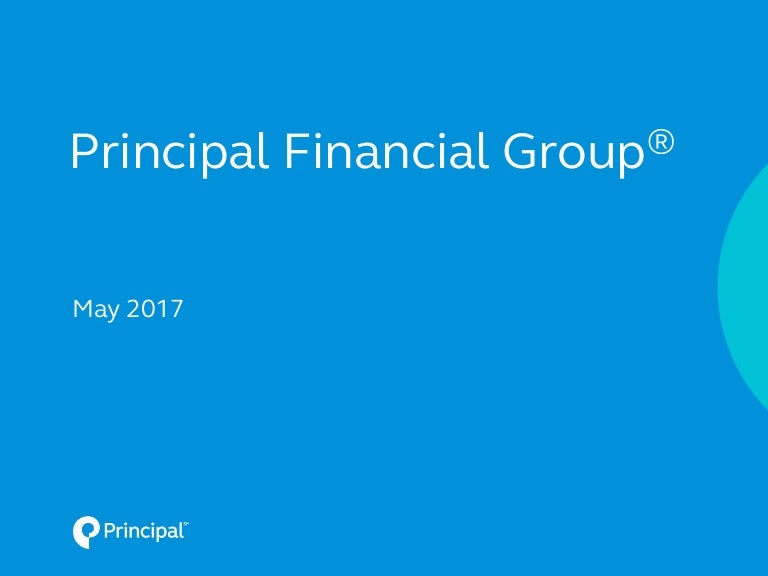 The Principal Financial Group 101 May 2017