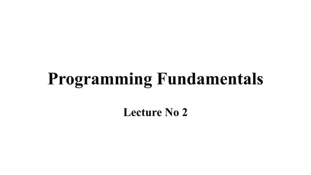 Programming Fundamental Slide lecture no.2 (Section E)