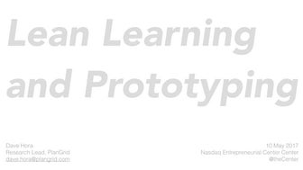 Learn Learning + Prototype Testing