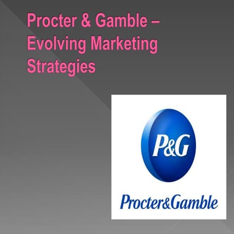 P&G - Evolving Marketing Strategies