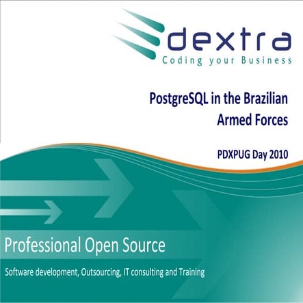 PostgreSQL and Open Source In The Brazilian Armed Forces Presentation
